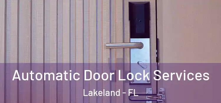 Automatic Door Lock Services Lakeland - FL