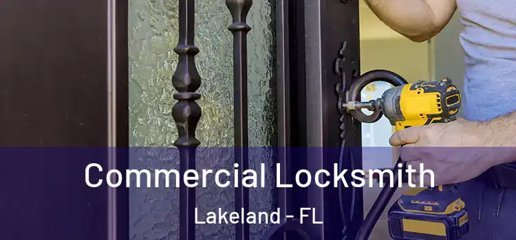 Commercial Locksmith Lakeland - FL