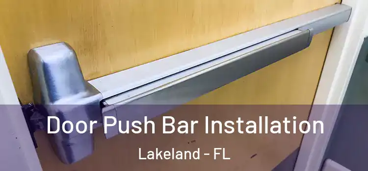 Door Push Bar Installation Lakeland - FL