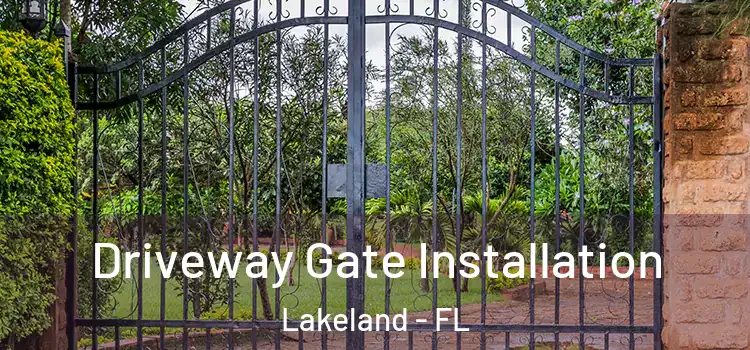 Driveway Gate Installation Lakeland - FL