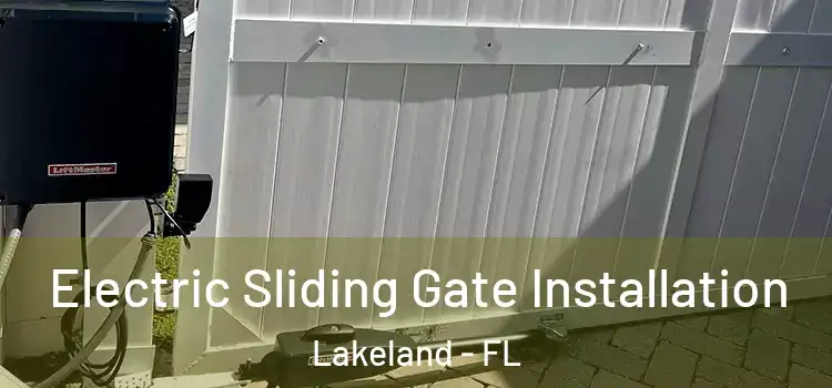 Electric Sliding Gate Installation Lakeland - FL