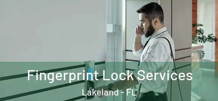 Fingerprint Lock Services Lakeland - FL