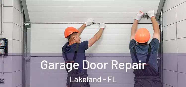  Garage Door Repair Lakeland - FL