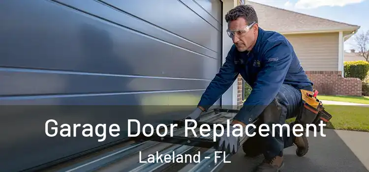  Garage Door Replacement Lakeland - FL