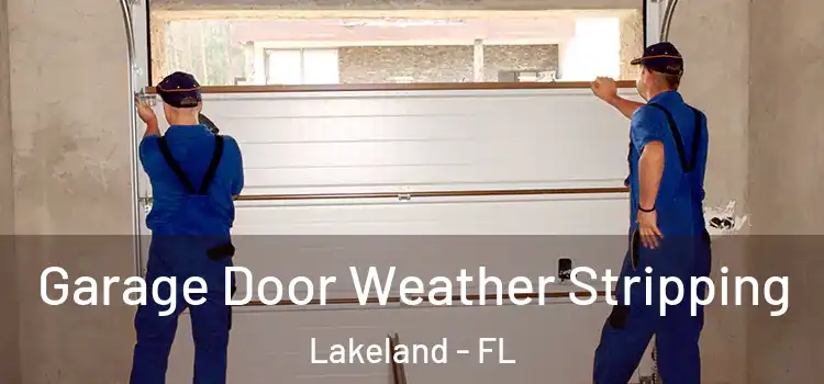  Garage Door Weather Stripping Lakeland - FL
