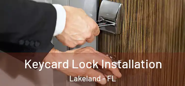 Keycard Lock Installation Lakeland - FL