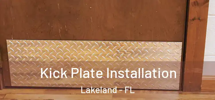 Kick Plate Installation Lakeland - FL