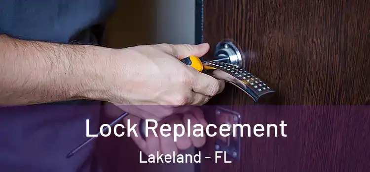 Lock Replacement Lakeland - FL