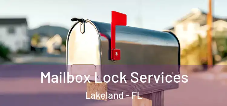 Mailbox Lock Services Lakeland - FL