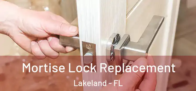 Mortise Lock Replacement Lakeland - FL