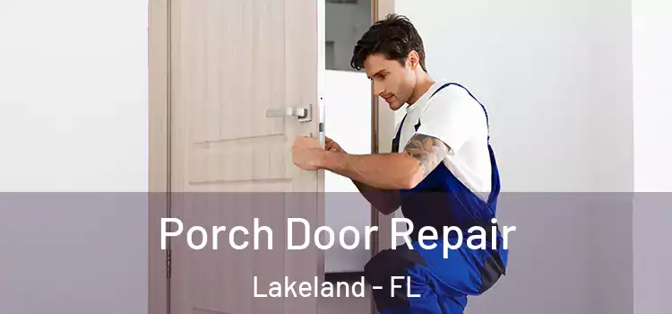 Porch Door Repair Lakeland - FL
