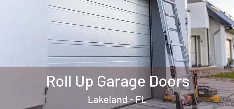  Roll Up Garage Doors Lakeland - FL
