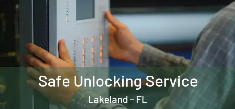 Safe Unlocking Service Lakeland - FL