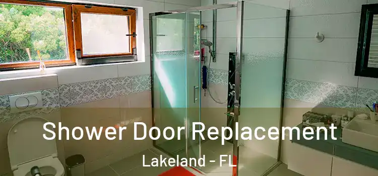 Shower Door Replacement Lakeland - FL