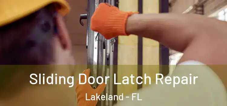 Sliding Door Latch Repair Lakeland - FL