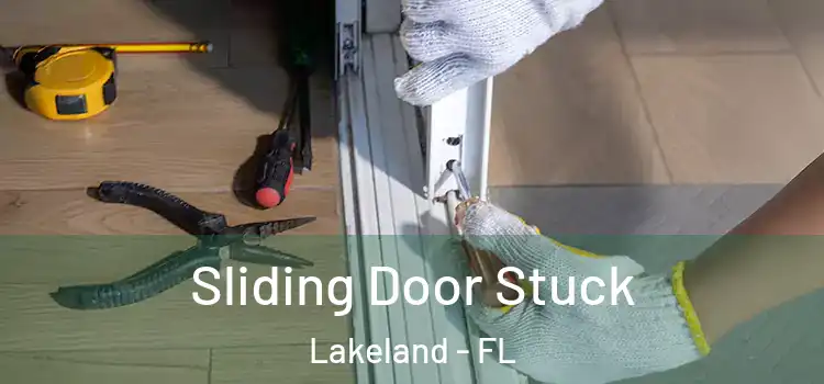 Sliding Door Stuck Lakeland - FL