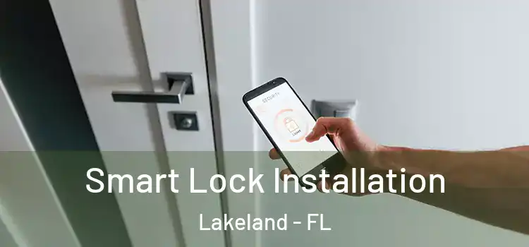 Smart Lock Installation Lakeland - FL